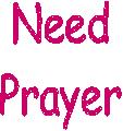 Need Prayer
